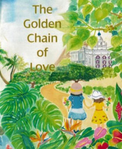 The Golden Chain of Love picture book cover - watercolor of two children walking a garden path toward Hawaii Betsuin in the background