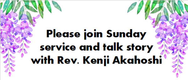 flyer excerpt - Rev. Akahoshi on 08/18/24, service and talk story